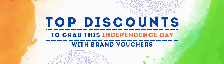 Top Discounts to grab this Independence Day with brand vouchers