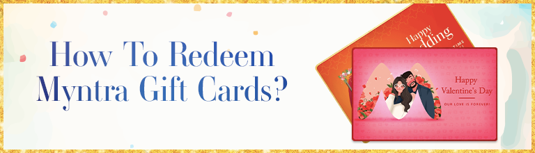How To Redeem Myntra Gift Cards?