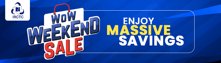 Enjoy Massive Savings With IRCTC’s Wow Weekend SALE