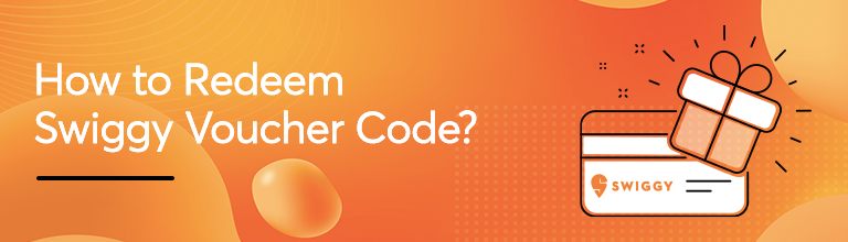 How To Redeem The Swiggy Money Voucher Code?