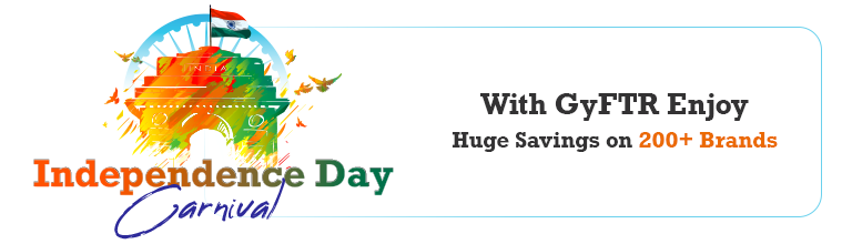 Independence Day Carnival: With GyFTR Enjoy Huge Savings on 200+ Brands