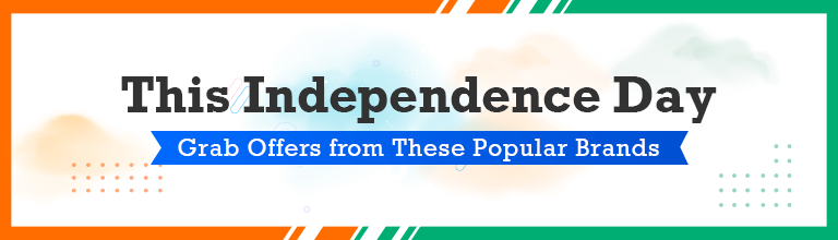 This Independence Day Grab Exciting Offers On These Popular Brands with GyFTR