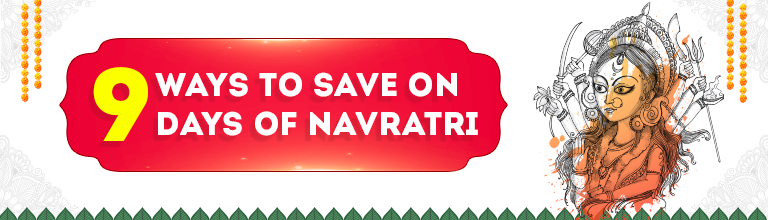 9 Ways to Save on 9 Days of Navratri