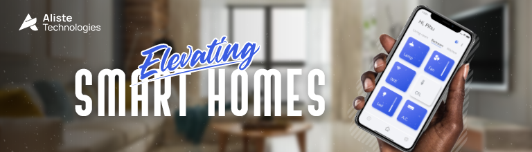 The Aliste Technologies: Unleashing the Full Potential of Your Smart Home